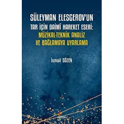 Süleyman Elesgerov’un Tar İçin Daimi Hareket Eseri: Müzikal-Teknik Analiz ve Bağlamaya Uyarlama