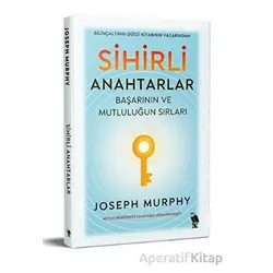 Sihirli Anahtarlar - Başarının ve Mutluluğun Sırları - Joseph Murphy - Nemesis Kitap