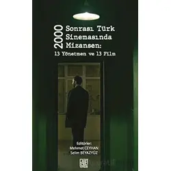 2000 Sonrası Türk Sinemasında Mizansen: 13 Yönetmen ve 13 Film - Selim Beyazyüz - Palet Yayınları