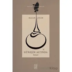 Güneşin Altında - Hasan Aycın - Ketebe Yayınları