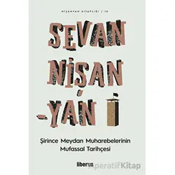 Şirince Meydan Muharebelerinin Mufassal Tarihçesi - Sevan Nişanyan - Liberus Yayınları