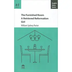 The Furnished Room A Retrieved Reformation Girl - William Sydney Porter A-2 - Olympia Yayınları