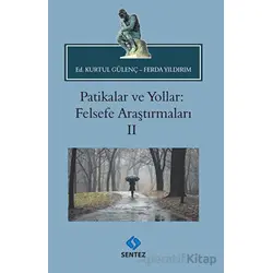 Patikalar ve Yollar: Felsefe Araştırmaları II - Ferda Yıldırım - Sentez Yayınları