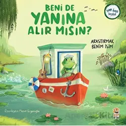 Beni de Yanına Alır Mısın? - Araştırmak Benim İşim - Kolektif - Sincap Kitap