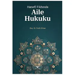 Hanefi Fıkhında Aile Hukuku - Fatih Orhan - Günce Yayınları