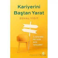 Kariyerini Baştan Yarat: Kendinizin Kariyer Koçu Olun - Zühal Yiğit - Nova Kitap