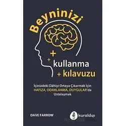 Beyninizi Kullanma Kılavuzu - Dave Farrow - Kuraldışı Yayınevi