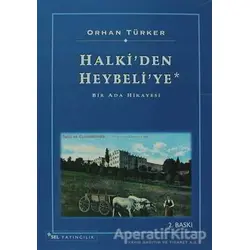 Halki’den Heybeli’ye - Orhan Türker - Sel Yayıncılık