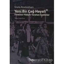 Yeni Bir Çağ Hayali - Sheila Rowbotham - Sel Yayıncılık