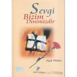 Sevgi Bizim Dinimizdir - Aşık Hüdai - Art Basın Yayın Hizmetleri