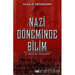 Nazi Döneminde Bilim - Alan D. Beyerchen - Say Yayınları