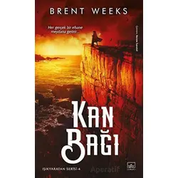 Kan Bağı / Işıkyaratan Serisi - 4 - Brent Weeks - İthaki Yayınları