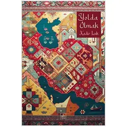 Yolda Olmak - Kadir Işık - İthaki Yayınları