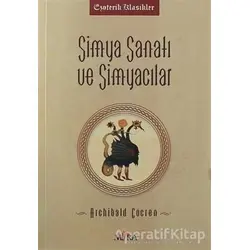 Simya Sanatı ve Simyacılar - Archibald Cockren - Mitra Yayınları