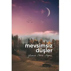 Mevsimsiz Düşler - Yunus Emre İspir - Alka Yayınevi