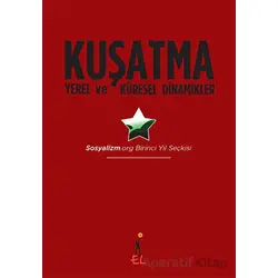 Kuşatma Yerel ve Küresel Dinamikler - Kolektif - El Yayınları