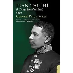İran Tarihi (I. Dünya Savaşı’nda İran) 1922 - Percy Sykes - Dorlion Yayınları