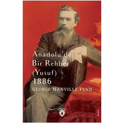 Anadolu’da Bir Rehber (Yusuf) 1886 - George Manville Fenn - Dorlion Yayınları