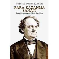 Para Kazanma Sanatı - Phineas Taylor Barnum - Dorlion Yayınları