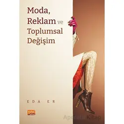 Moda, Reklam ve Toplumsal Değişim - Eda Er - Nobel Bilimsel Eserler