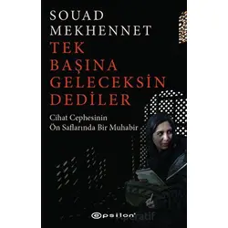 Tek Başına Geleceksin Dediler - Souad Mekhennet - Epsilon Yayınevi