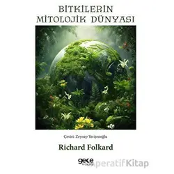 Bitkilerin Mitolojik Dünyası - Richard Folkard - Gece Kitaplığı