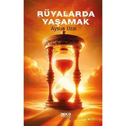Rüyalarda Yaşamak - Aysun Uzal - Gece Kitaplığı