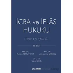 İcra ve İflas Hukuku Pratik Çalışmalar - Muhammet Özekes - On İki Levha Yayınları