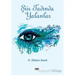Şiir Tadında Yalanlar - D. Didem Basık - Tilki Kitap