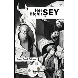 Her Şey Hiçbir Şey - Ömer Faruk Solmaz - Kitap Müptelası Yayınları