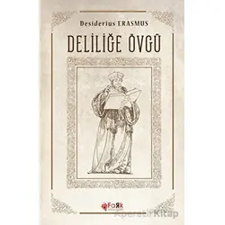 Deliliğe Övgü - Desiderius Erasmus - Fark Yayınları