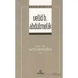 Velid B. Abdülmelik (Önderlerimiz-22) - Fatih Erkoçoğlu - Ensar Neşriyat