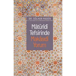 Matüridi Tefsirinde Makasıdi Yorum - Gülhan Maden - Ensar Neşriyat