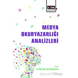 Medya Okuryazarlığı Analizleri - Recep Bayraktar - Eğitim Yayınevi - Bilimsel Eserler