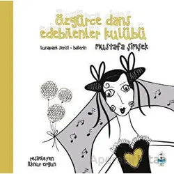 Özgürce Dans Edebilenler Kulübü - Mustafa Şimşek - Luna Çocuk Yayınları