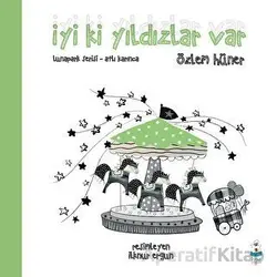 İyi ki Yıldızlar Var - Özlem Hüner - Luna Çocuk Yayınları