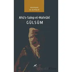 Ahüs-Sakıp el-Mahruki Gülsüm - Ali Polat - Paradigma Akademi Yayınları