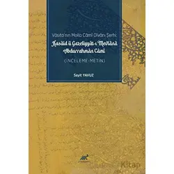 Vasıta’nın Molla Cami Divanı Şerhi: Kasaid Ü Gazeliyyat-ı Mevlana Durrahman Cami