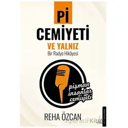 Pi Cemiyeti ve Yalnız Bir Radyo Hikayesi - Reha Özcan - Destek Yayınları