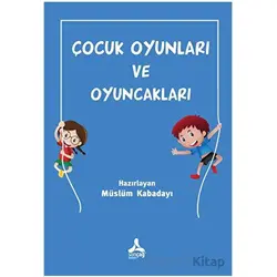 Çocuk Oyunları ve Oyuncakları - Müslüm Kabadayı - Sonçağ Yayınları