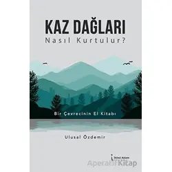 Kaz Dağları Nasıl Kurtulur? - Ulusal Özdemir - İkinci Adam Yayınları