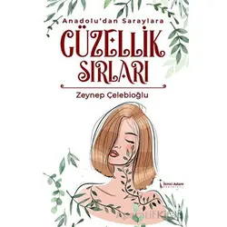Anadolu’dan Saraylara Güzellik Sırları - Zeynep Çelebioğlu - İkinci Adam Yayınları