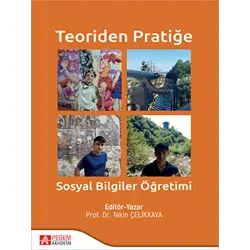 Teoriden Pratiğe Sosyal Bilgiler Öğretimi - Kolektif - Pegem Akademi Yayıncılık