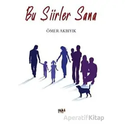 Bu Şiirler Sana - Ömer Akbıyık - Tilki Kitap