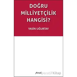 Doğru Milliyetçilik Hangisi? - Yasin Uğurtay - Armoni Yayıncılık