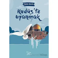 Kudüste Uyanmak - Halis Mutlu - Zarif Yayınları