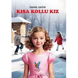 Kısa Kollu Kız - İsmail Sağır - Efsus Yayınları