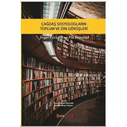 Çağdaş Sosyologların Toplum ve Din Görüşleri - Pal Repstad - Kimlik Yayınları
