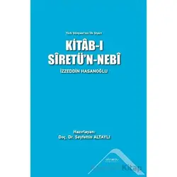 Kitab-ı Siretün-Nebi - Türk Dünyasının İlk Siyeri - İzzeddin Hasanoğlu - Altınordu Yayınları