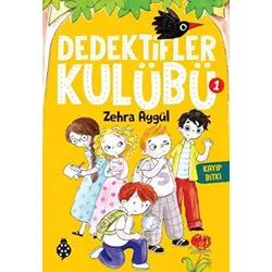 Dedektifler Kulübü-1 Kayıp Bitki - Zehra Aygül - Uğurböceği Yayınları